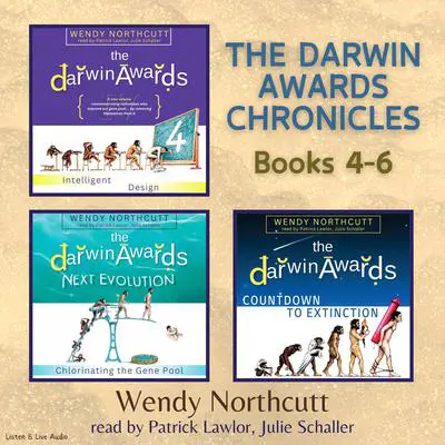 The Darwin Awards Chronicles, Books 4 -6 Audibook, by Wendy Northcutt