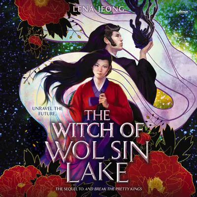 The Witch of Wol Sin Lake Audibook, by Lena Jeong