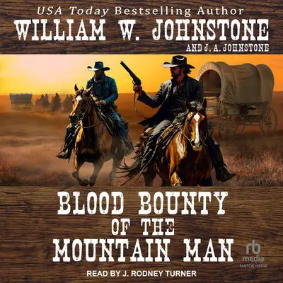 Blood Bounty of the Mountain Man Audibook, by William W. Johnstone
