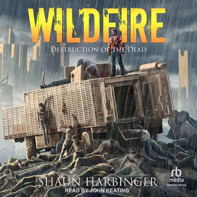 Wildfire: Destruction of the Dead Audibook, by Shaun Harbinger
