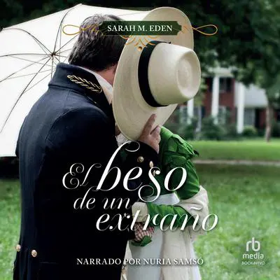 El beso de un extraño Audibook, by Sarah M. Eden
