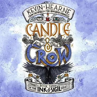 Candle & Crow: Book Three of the Ink & Sigil series Audibook, by Kevin Hearne