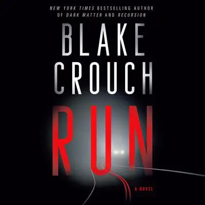 Run: A Novel Audibook, by Blake Crouch