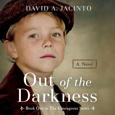 Out of the Darkness: A Novel Audibook, by David A. Jacinto