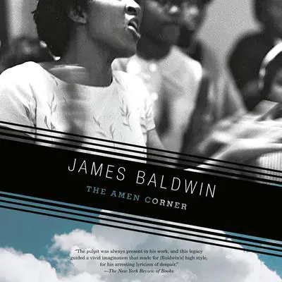 The Amen Corner: A Play Audibook, by James Baldwin