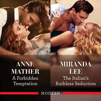 A Forbidden Temptation/The Italian's Ruthless Seduction Audibook, by Miranda Lee