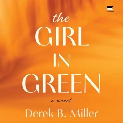 The Girl in Green Audibook, by Derek B. Miller