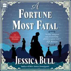 A Fortune Most Fatal: A Novel Audibook, by Jessica Bull