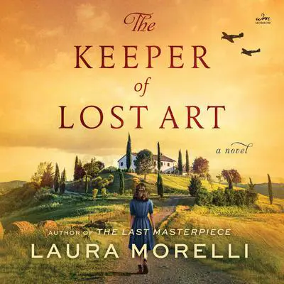 The Keeper of Lost Art: A Novel Audibook, by Laura Morelli