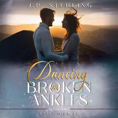 Dancing on Broken Ankles Audibook, by J.P. Sterling