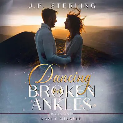 Dancing on Broken Ankles Audibook, by J.P. Sterling