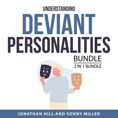 Understanding Deviant Personalities Bundle, 2 in 1 Bundle Audibook, by Jonathan Hill