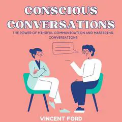 Conscious Conversations Audibook, by Vincent Ford