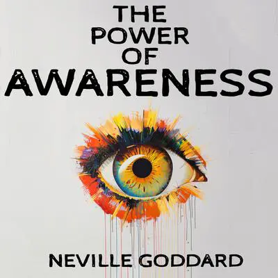 The Power of Awareness Audibook, by Neville Goddard