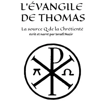 L'Evangile de Thomas : la source Q de la Chrétienté Audibook, by Israel Nazir
