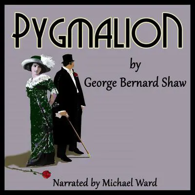 Pygmalion Audibook, by George Bernard Shaw