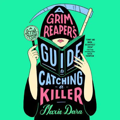 A Grim Reaper's Guide to Catching a Killer Audibook, by Maxie Dara