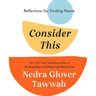 Consider This: Reflections for Finding Peace Audibook, by Nedra Glover Tawwab