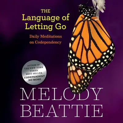 The Language of Letting Go: Daily Meditations for Codependents Audibook, by Melody Beattie