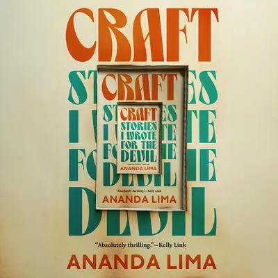 Craft: Stories I Wrote for the Devil Audibook, by Ananda Lima