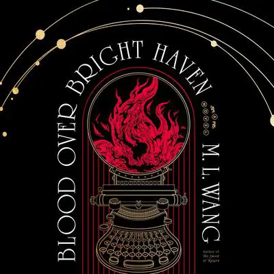 Blood Over Bright Haven: A Novel Audibook, by M. L. Wang