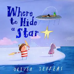 Where to Hide a Star Audibook, by Oliver Jeffers