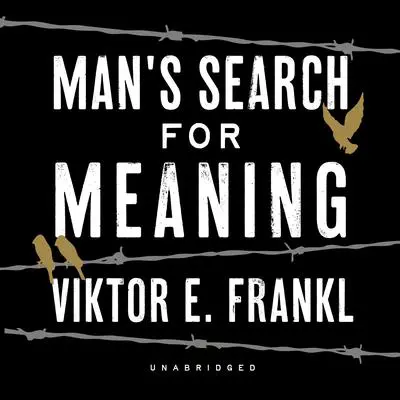 Man's Search for Meaning Audibook, by Viktor E. Frankl