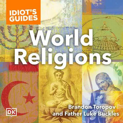 Idiot's Guides World Religions Audibook, by Brandon Toropov