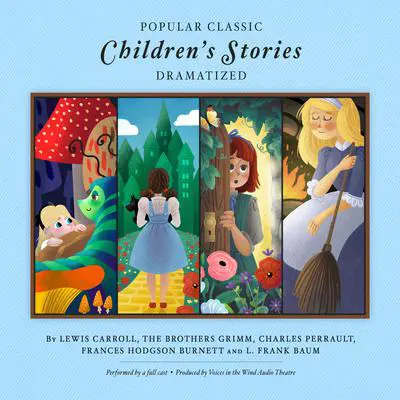 Popular Classic Children's Stories - Dramatized: Featuring Alice in Wonderland, Alice Through the Looking Glass, Snow White, Cinderella, Sleeping Beauty, The Secret Garden, and The Wonderful Wizard of Oz Audibook, by Lewis Carroll