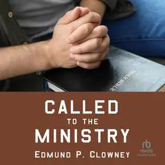 Called to the Ministry Audibook, by Edmund P. Clowney