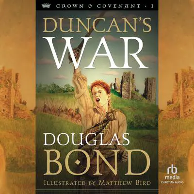 Duncan's War Audibook, by Douglas Bond