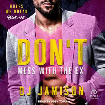 Don’t Mess With The Ex Audibook, by DJ Jamison