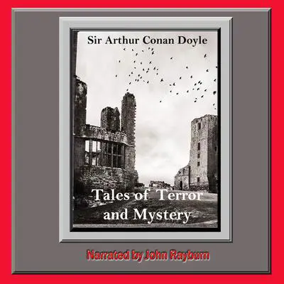 Tales of Terror and Mystery: Twelve Chilling Tales Audibook, by Arthur Conan Doyle
