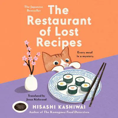 The Restaurant of Lost Recipes Audibook, by Hisashi Kashiwai