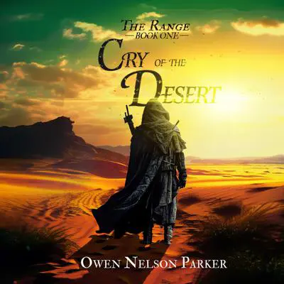 The Range, Book 1: Cry of the Desert Audibook, by Owen Nelson Parker