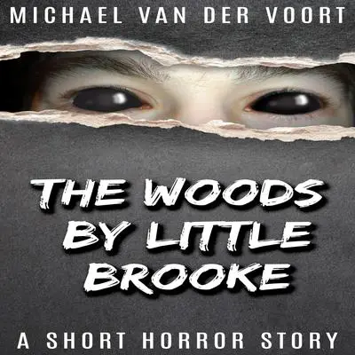 The Woods By Little Brooke Audibook, by Michael H van der Voort