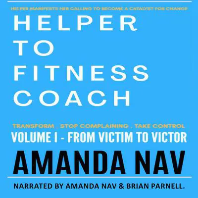 Helper To Fitness Coach Audibook, by Amanda Nav