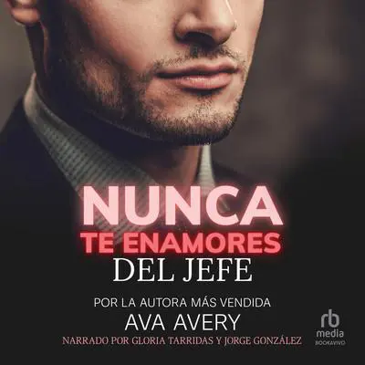 Nunca te enamores del jefe: Novela romántica contemporánea con boss multimillonario Audibook, by Ava Avery