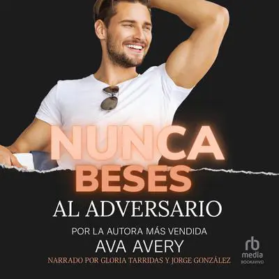 Nunca beses al adversario: Novela de amor multimillonario con enemigos a amantes Audibook, by Ava Avery