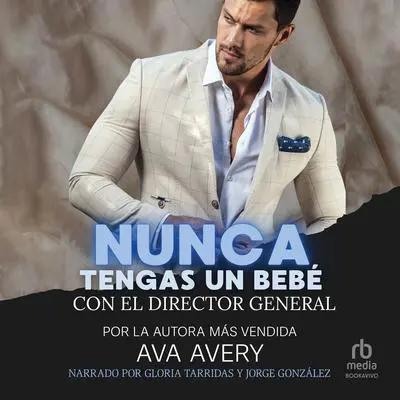 Nunca tengas un bebé con el director general Audibook, by Ava Avery