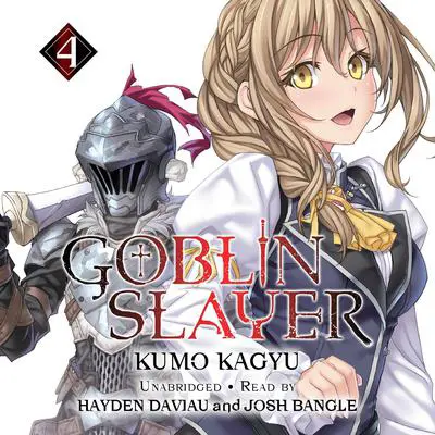 Goblin Slayer, Vol. 4 Audibook, by Kumo Kagyu