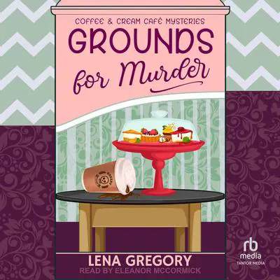 Grounds For Murder Audibook, by Lena Gregory