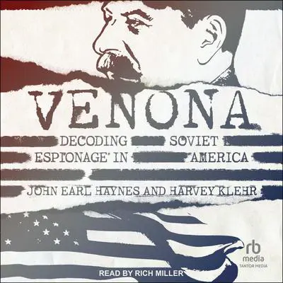 Venona: Decoding Soviet Espionage in America Audibook, by Harvey Klehr