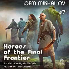 Heroes of the Final Frontier 7: The World of Waldyra Audibook, by Dem Mikhailov