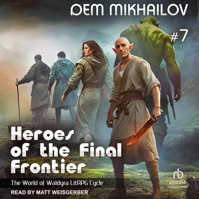 Heroes of the Final Frontier 7: The World of Waldyra Audibook, by Dem Mikhailov