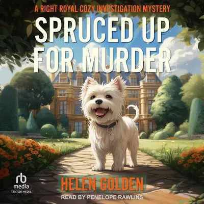 Spruced Up For Murder Audibook, by Helen Golden