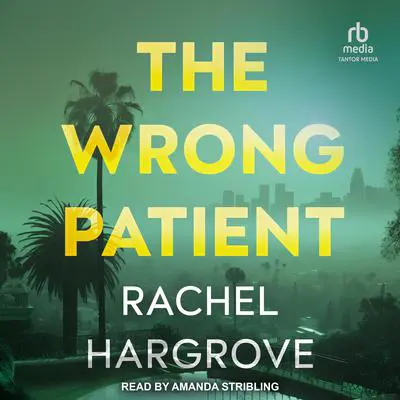 The Wrong Patient Audibook, by Rachel Hargrove