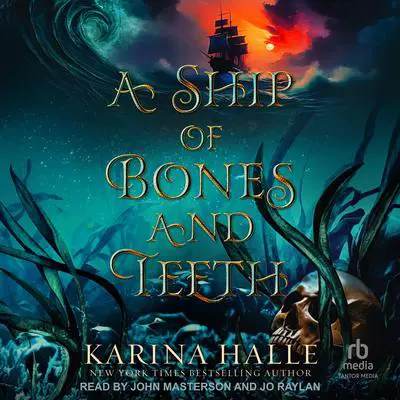 A Ship of Bones and Teeth: A dark Little Mermaid retelling&nbsp; Audibook, by Karina Halle