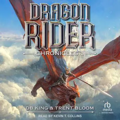 Dragon Rider Chronicles 3: A Progression Fantasy Audibook, by DB King