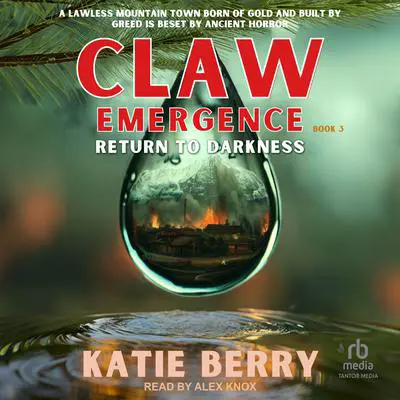 CLAW Emergence: Return to Darkness Audibook, by Katie Berry